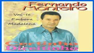 Fernando Monteiro  - Vai te Embora Madalena