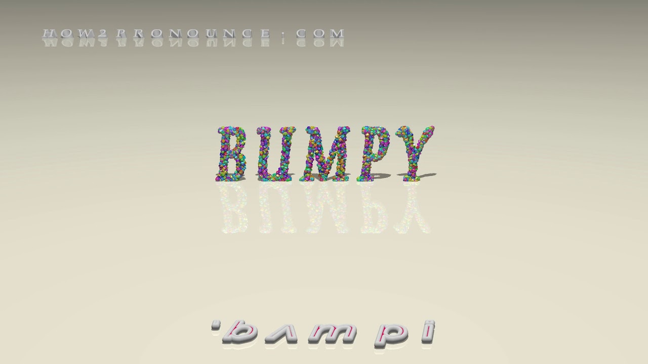 Bumpy Pronunciation Examples In Sentences And Phrases YouTube Bumpy Pronunciation Examples In Sentences And Phrases YouTube