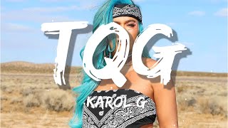 KAROL G, Shakira - TQG | Christian Nodal, Bad Bunny, Tito Silva (Letra/Lyrics)