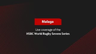 HSBC World Rugby Sevens Series - Malaga Day 3 (English Commentary)