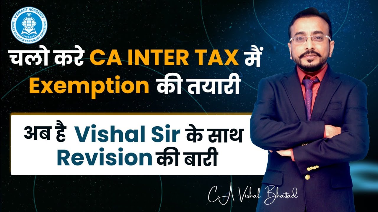 CA CS CMA INTER TAX | Fast Track EO NOV 23| By CA Vishal Bhattad ...