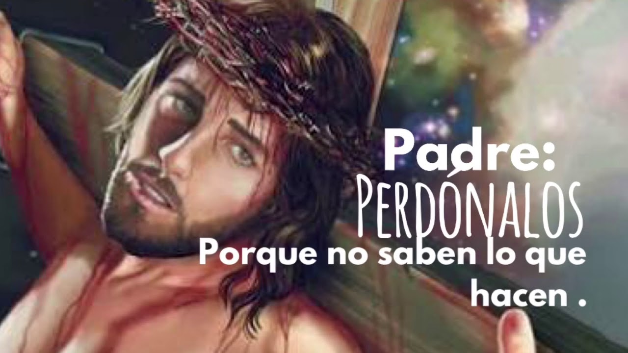 Canto: Padre, perdónalos porque no saben lo que hacen / Césart Méndez