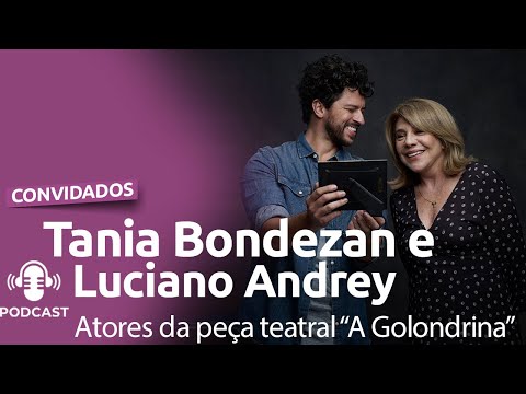 TANIA BONDEZAN E LUCIANO ANDREY – ATORES DA PEÇA A GOLONDRINA | JULIANARANGELNEWS-#52