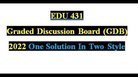 EDU 431 GDB Solution 2022
