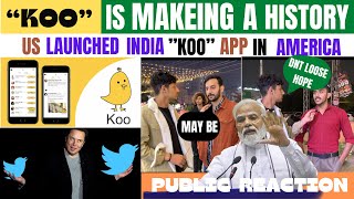 INDIAN “KOO” APP MAKEING A HISTORY || US LAUNCHED INDIAN KOO APP IN AMERICA || PUBLIC REACTION screenshot 4