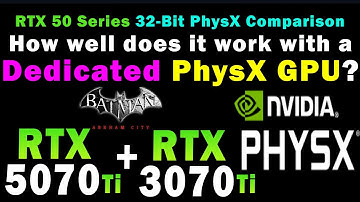 32-Bit PhysX: RTX 5070 Ti with a dedicated PhysX GPU – Batman: Arkham City 4K