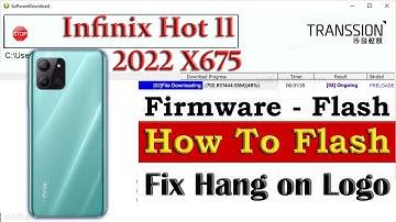 Infinix Hot 11 2022 X675 Full Flash Stock Rom Firmware - How To Flash  Hang On Logo Dead Boot Repair