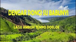 DENGAR DONCI SU BABUNYI | LAGU AMBON TEMPO DOLOE