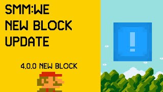 SMM:WE 4.0.0 New block update. Super mario maker world engine 4.0.0 new block. (concept)