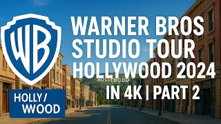 Warner Bros Studio Tour Hollywood 2024 in 4K | Part 2