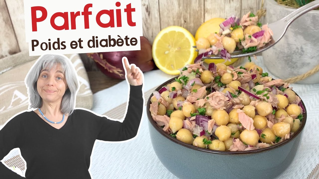 5 Minutes pour une Salade Parfaite pour le Diabète et la Ligne ( Légumes secs : Pois chiche, thon