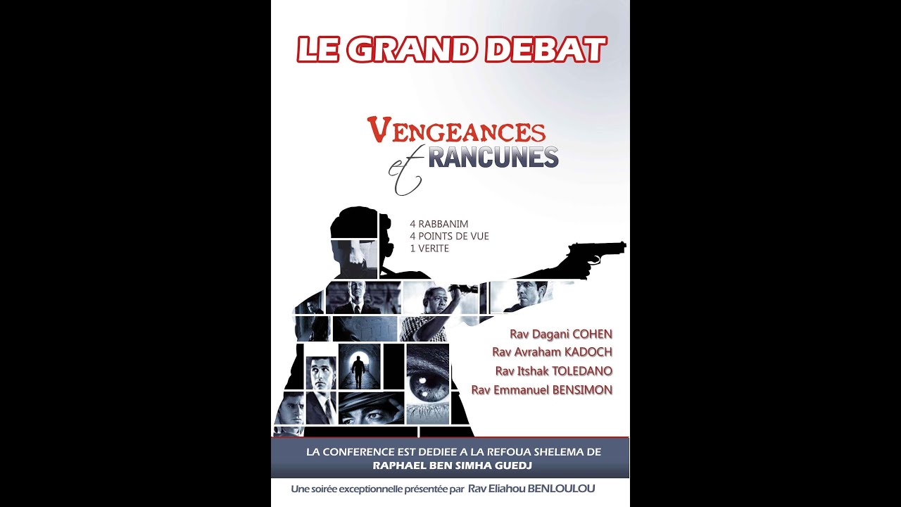 CLIP DEBAT 10 - LES RAV COHEN, BENSIMON, TOLEDANO, KADOCH - VENGEANCES ET RANCUNES