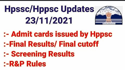 Hpssc/Hppsc Updates 23/11/2021 Daily Updates, Final Result JE(civil ),Screening Results 2021