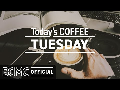 TUESDAY MUSIC: November Jazz & Sweet Bossa Nova - Morning Coffee Music for Start the Day