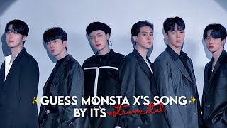 GUESS THE MONSTA X'S SONG BY ITS INSTRUMENTAL | Kyuniverxse