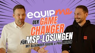 Equipme - Der Game-Changer für MSP-Lösungen