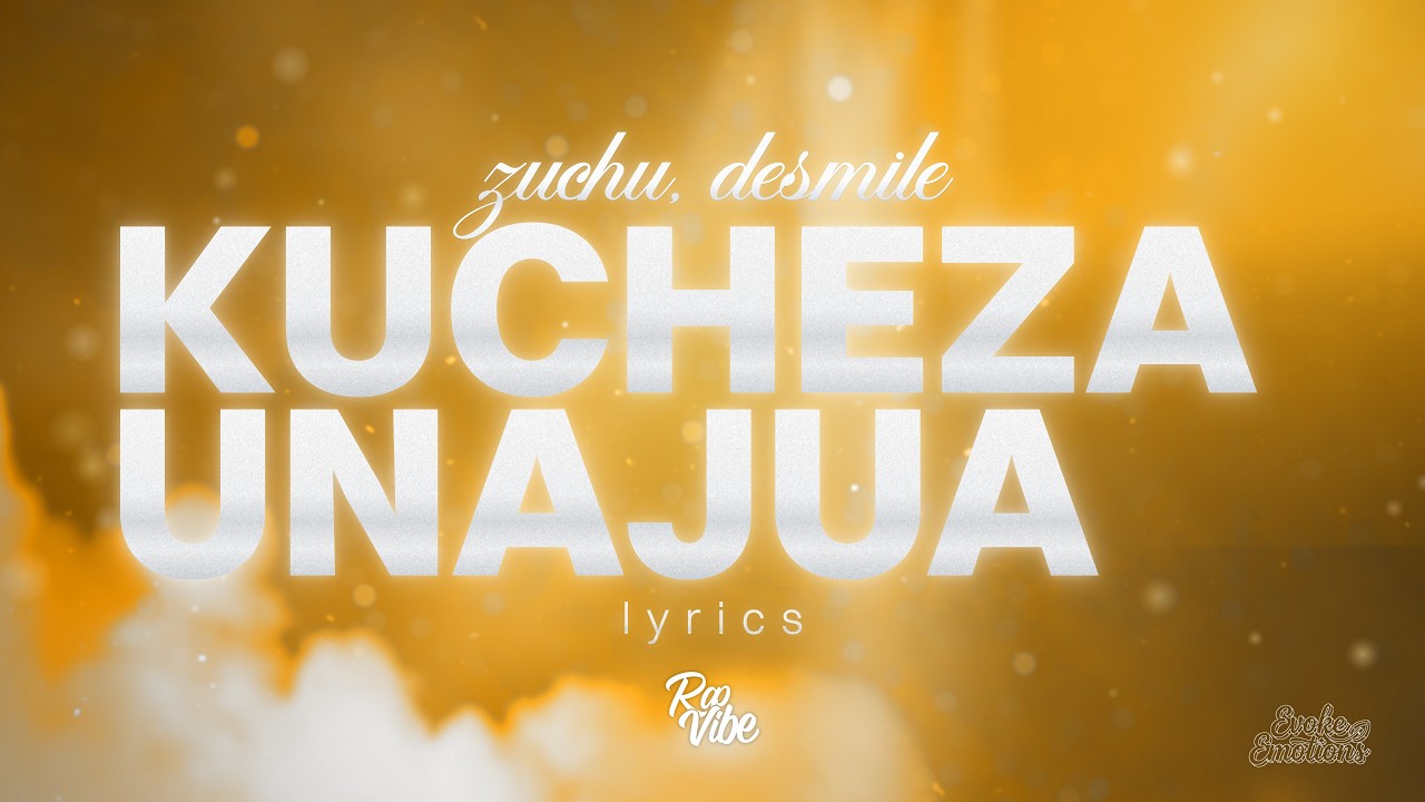 Zuchu Ft. Desmile - Kucheza Unajua — lyric video