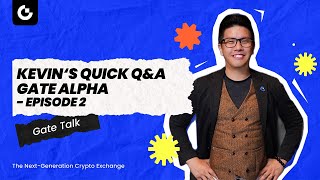 Kevin's Quick Q&A – Gate Alpha Special Edition EP2