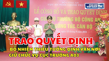 Trao quyết định bổ nhiệm Thiếu tướng Đinh Văn Nơi giữ chức vụ Cục trưởng A03