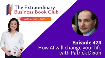 Episode 424 - How AI will change your life with Patrick Dixon