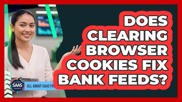 Does Clearing Browser Cookies Fix Bank Feeds?
