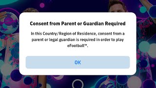 Fix eFootball 2027 Consent from parent or guardian Required problem 