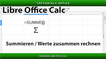 SUMMEN BILDEN / SUMMIEREN / Werte zusammen rechnen (LibreOffice Calc )