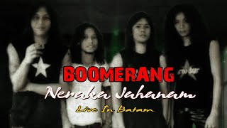 Download lagu Boomerang - Neraka Jahanam (Live In Batam)