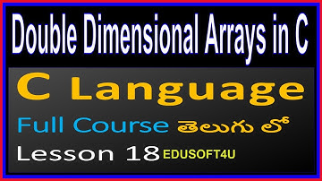 Double Dimensional Arrays in C Language Examples - C Language Full Course in Telugu-Lesson-18