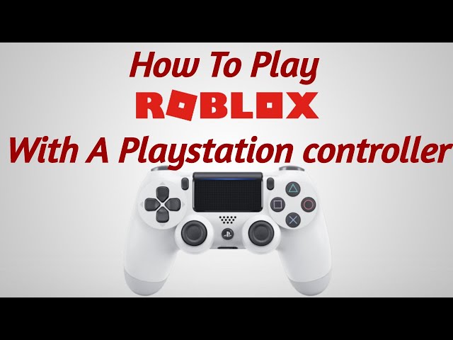 How To Play ROBLOX With a PS4 Controller on PC 