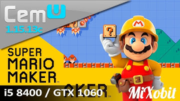 Super Mario Maker | Cemu 1.15.13c |i5 8400