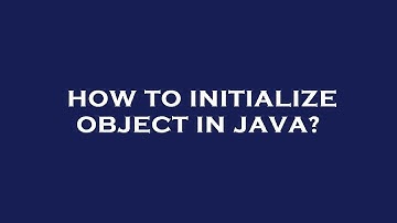 How to initialize object in java?