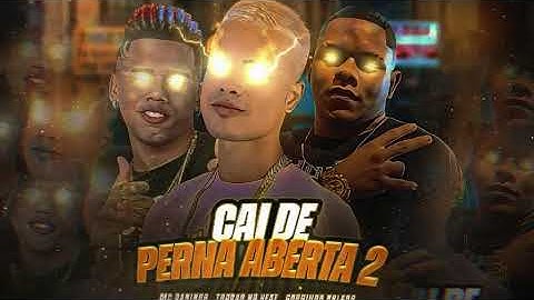 Thumbnail of TROVÃO NO BEAT, GORDINHO BOLADO, MC DANINHO - CAI DE PERNA ABERTA 2