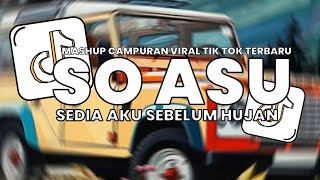 Dj So Asu X Sedia Aku Sebelum Hujan X Better When Im Dancing X Kasih Tau Mama  Song Viral Tiktok
