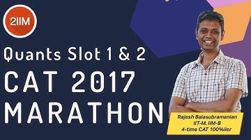 CAT 2017 Quant Marathon | Slot 1 and Slot 2 | Solve with 4-time CAT 100 percentiler | 2IIM CAT Prep
