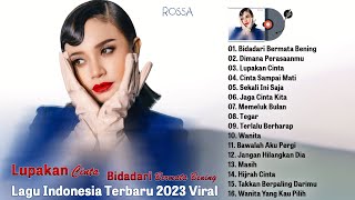 Bidadari Bermata Bening, Lupakan Cinta ~ ROSSA Full Album 2023 TERBAIK ~ Lagu Pop Indonesia Terbaik