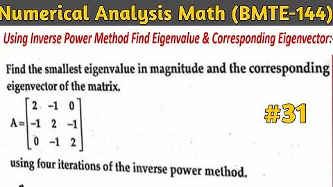 Inverse Power Method to find Eigenvalue | Inverse Power Method in Hindi Numerical Analysis Math