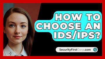 How To Choose An IDS/IPS? - SecurityFirstCorp.com