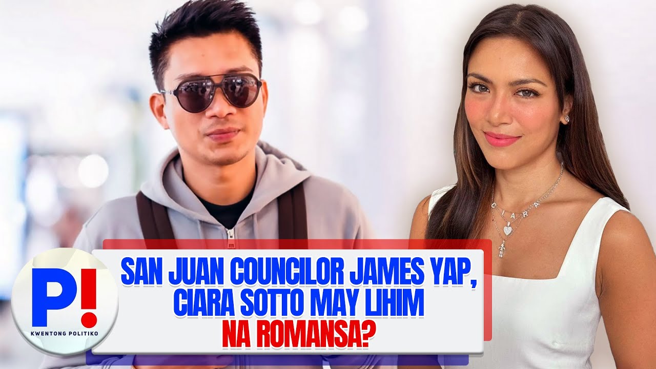 San Juan councilor James Yap, Ciara Sotto may lihim na romansa?