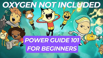 POWER GUIDE 101 for BEGINNERS in Oxygen Not Included