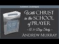 With Christ in the School of Prayer | Andrew Murray | Free Christian Audiobook