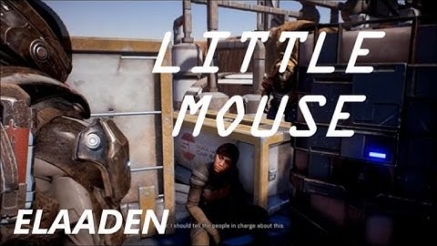 Mass Effect: Andromeda - Elaaden - Little Mouse (Datapads)