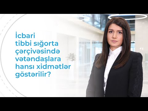 İcbari tibbi sığorta ilə vətəndaşlara hansı tibbi xidmətlər göstərilir?