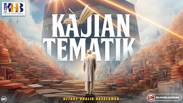 Kajian Tematik : Sempurnanya Agama Islam - Khalid Basalamah