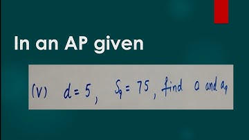 In an AP d is 5 sum of 9 term 75, find a and nth term of AP | Ex 5.3-  3(v) cl-10 | Its Study time |