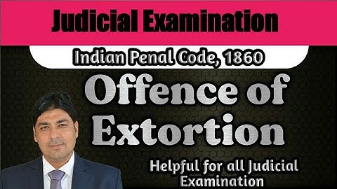 Offence of Extortion | Section 383 to 389 of IPC | Lecture Series on Judicial Exam | IPC Part 93.