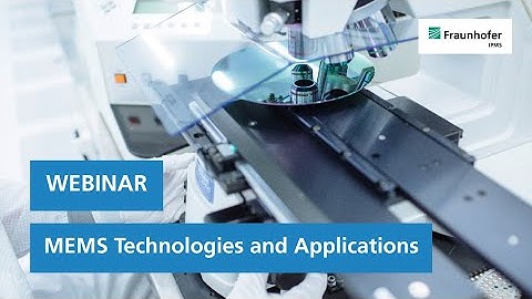 Webinar: MEMS Technologies and Applications | Fraunhofer IPMS