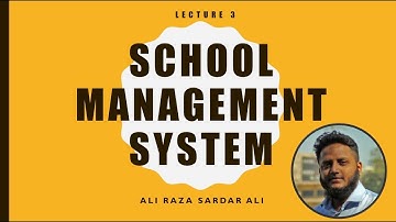 Lecture 3 : School Management System