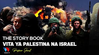 The Story Book : Palestina Na Israel Vita Ya Milele / Ukweli Mgumu !