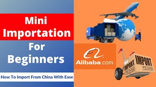 Mini Importation - How To Buy And Import Products From Alibaba To Nigeria Or Ghana